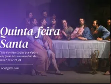 Quinta-feira Santa, dia da Última Ceia do Senhor